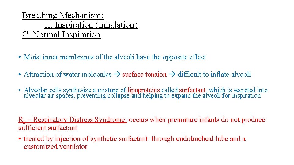 Breathing Mechanism: II. Inspiration (Inhalation) C. Normal Inspiration • Moist inner membranes of the
