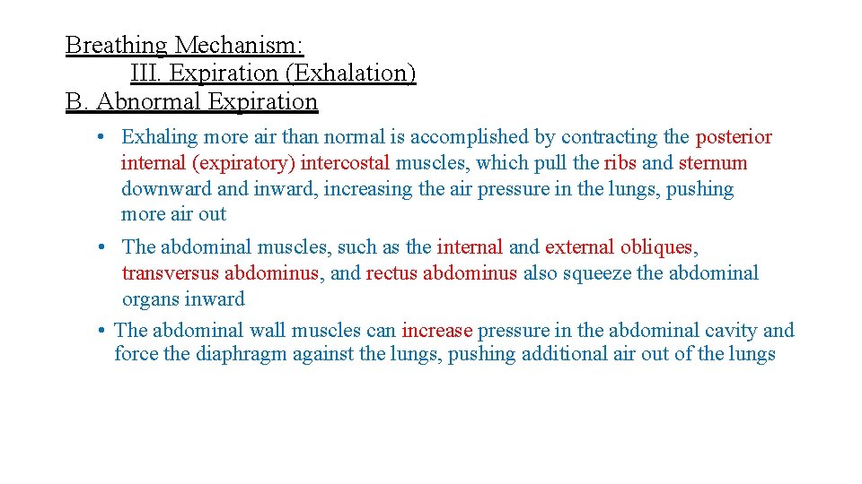 Breathing Mechanism: III. Expiration (Exhalation) B. Abnormal Expiration • Exhaling more air than normal