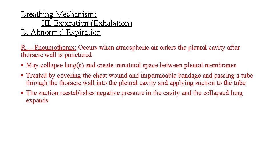 Breathing Mechanism: III. Expiration (Exhalation) B. Abnormal Expiration Rx – Pneumothorax: Occurs when atmospheric Breathing Mechanism: III. Expiration (Exhalation) B. Abnormal Expiration Rx – Pneumothorax: Occurs when atmospheric