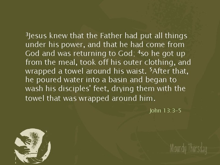 3 Jesus knew that the Father had put all things under his power, and