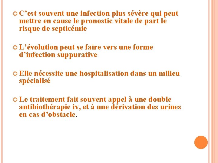  C’est souvent une infection plus sévère qui peut mettre en cause le pronostic