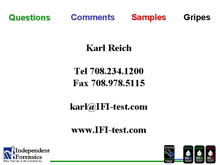Questions Comments Samples Karl Reich Tel 708. 234. 1200 Fax 708. 978. 5115 karl@IFI-test.