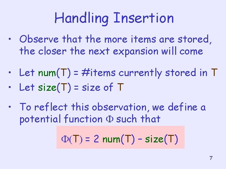 Handling Insertion • Observe that the more items are stored, the closer the next Handling Insertion • Observe that the more items are stored, the closer the next