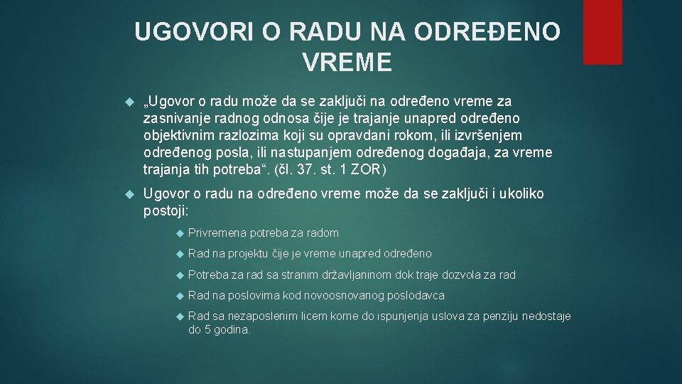 UGOVORI O RADU NA ODREĐENO VREME „Ugovor o radu može da se zaključi na