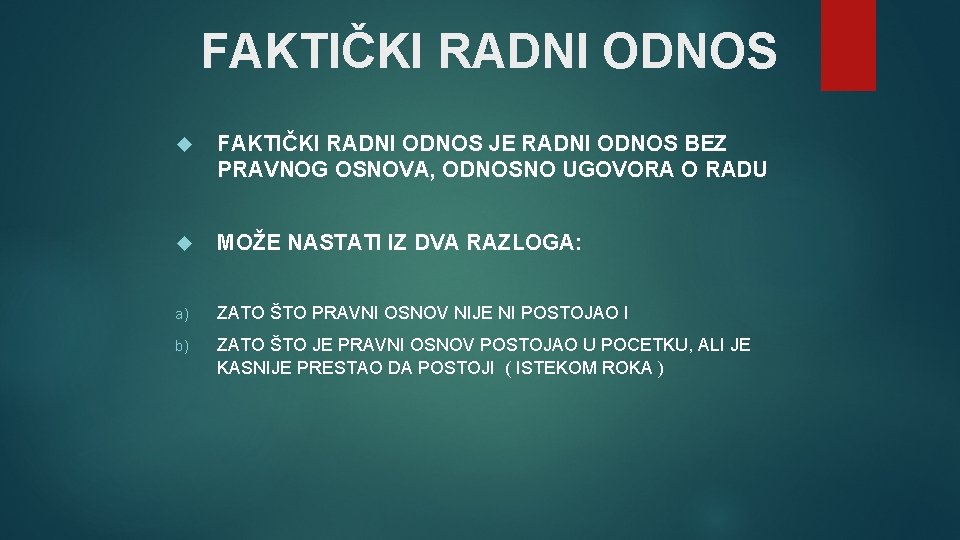 FAKTIČKI RADNI ODNOS JE RADNI ODNOS BEZ PRAVNOG OSNOVA, ODNOSNO UGOVORA O RADU MOŽE