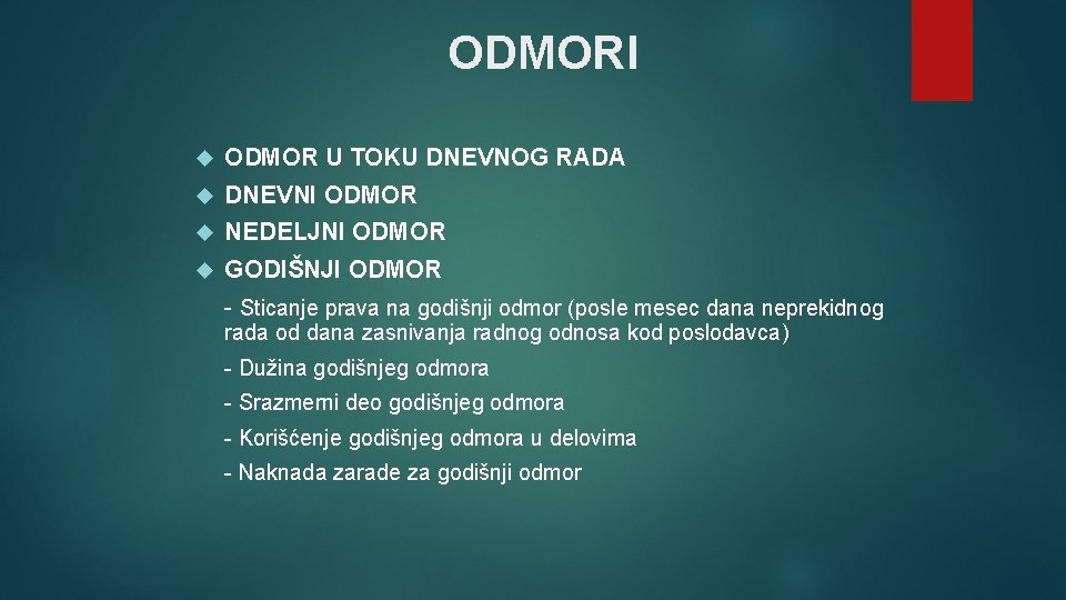 ODMORI ODMOR U TOKU DNEVNOG RADA DNEVNI ODMOR NEDELJNI ODMOR GODIŠNJI ODMOR - Sticanje