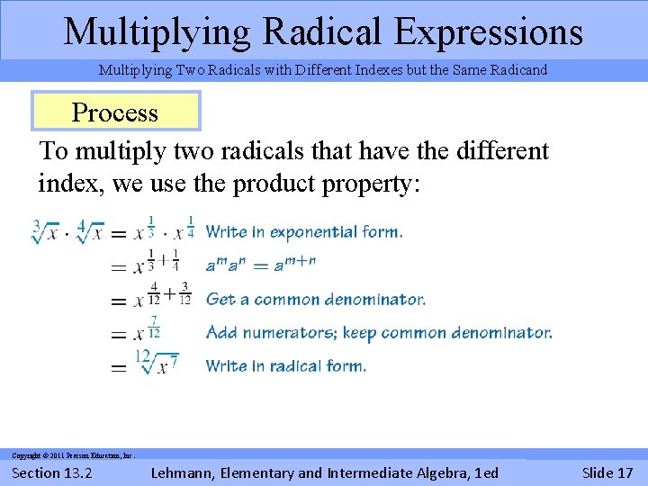 Multiplying Radical Expressions Multiplying Two Radicals with Different Indexes but the Same Radicand Process Multiplying Radical Expressions Multiplying Two Radicals with Different Indexes but the Same Radicand Process