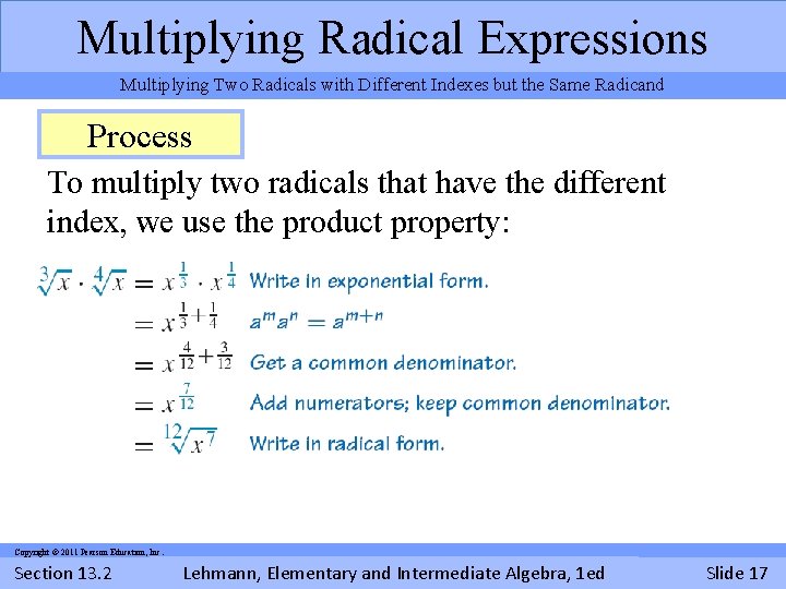 Multiplying Radical Expressions Multiplying Two Radicals with Different Indexes but the Same Radicand Process