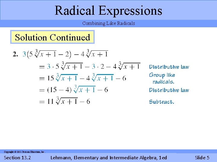 Radical Expressions Combining Like Radicals Solution Continued Copyright © 2011 Pearson Education, Inc. Section
