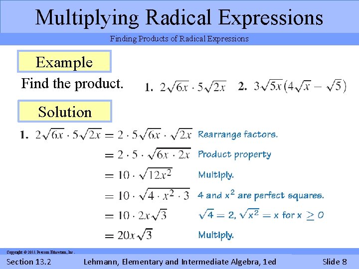 Multiplying Radical Expressions Finding Products of Radical Expressions Example Find the product. Solution Copyright