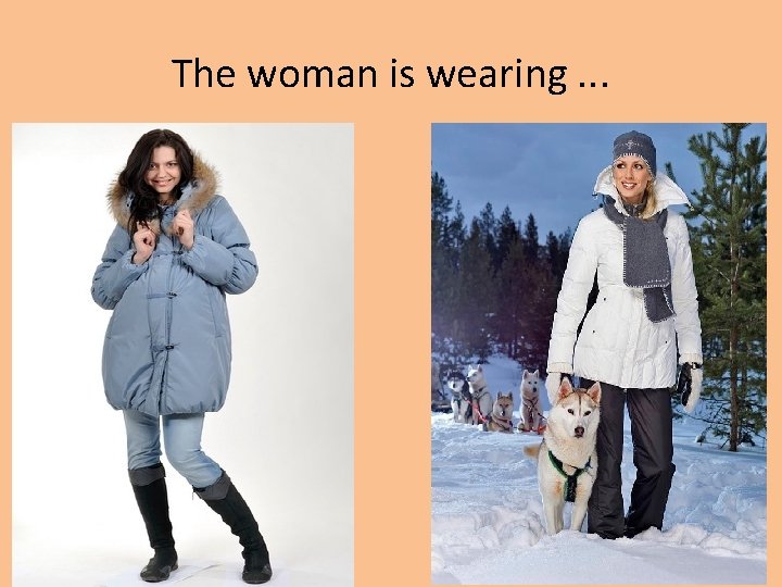 The woman is wearing. . . 