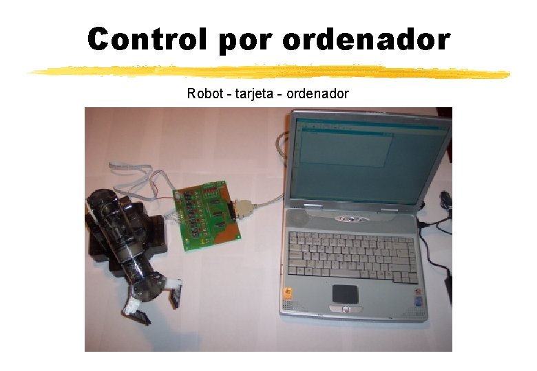 Control por ordenador Robot - tarjeta - ordenador 