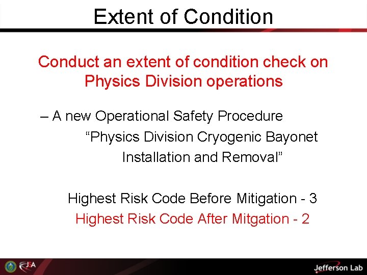 Extent of Condition Conduct an extent of condition check on Physics Division operations –