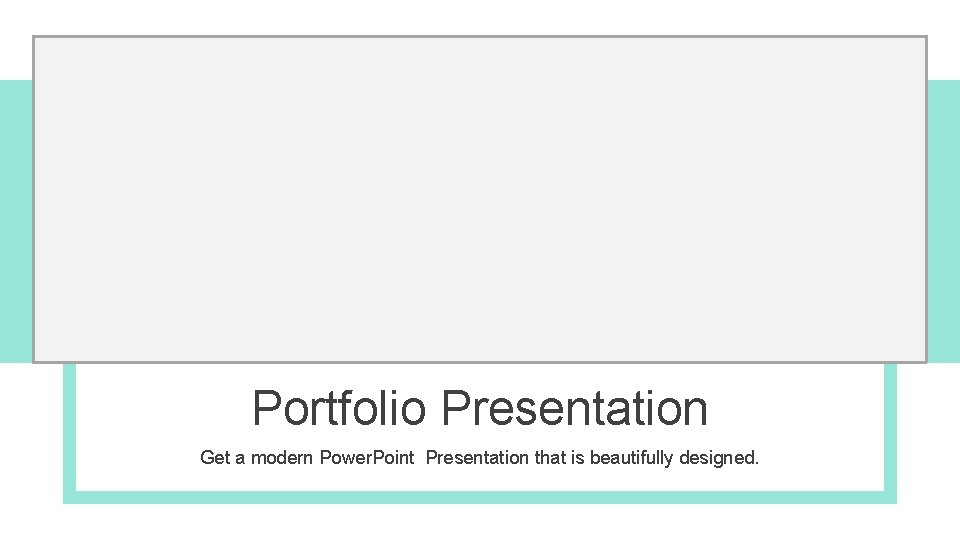 We Create Quality Professional PPT Presentation Portfolio Presentation Get a modern Power. Point Presentation