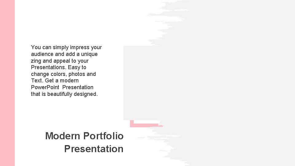 You can simply impress your audience and add a unique zing and appeal to You can simply impress your audience and add a unique zing and appeal to