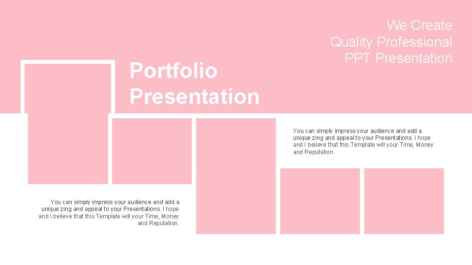 Portfolio Presentation We Create Quality Professional PPT Presentation You can simply impress your audience