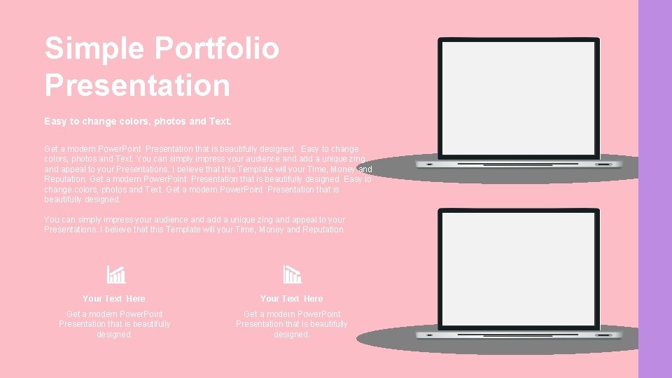 Simple Portfolio Presentation Easy to change colors, photos and Text. Get a modern Power.