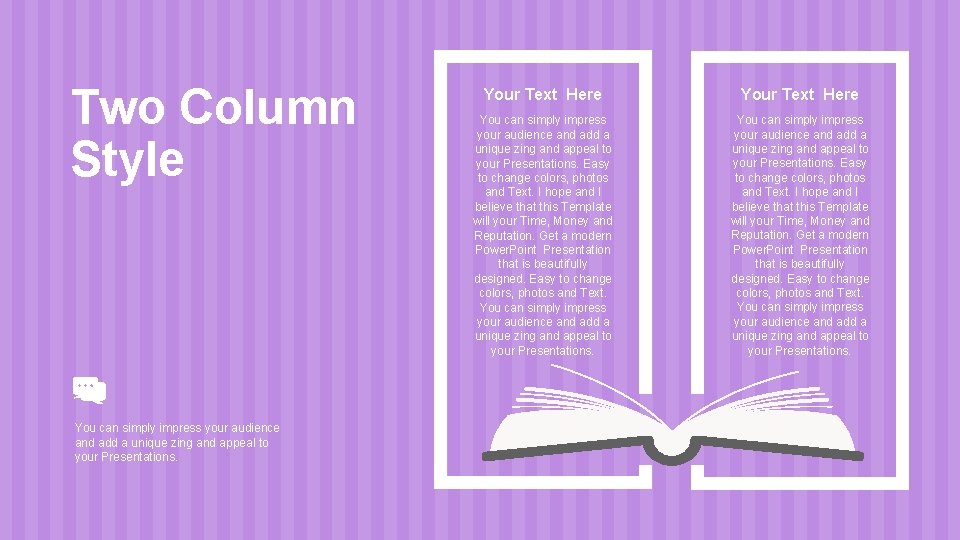 Two Column Style You can simply impress your audience and add a unique zing Two Column Style You can simply impress your audience and add a unique zing