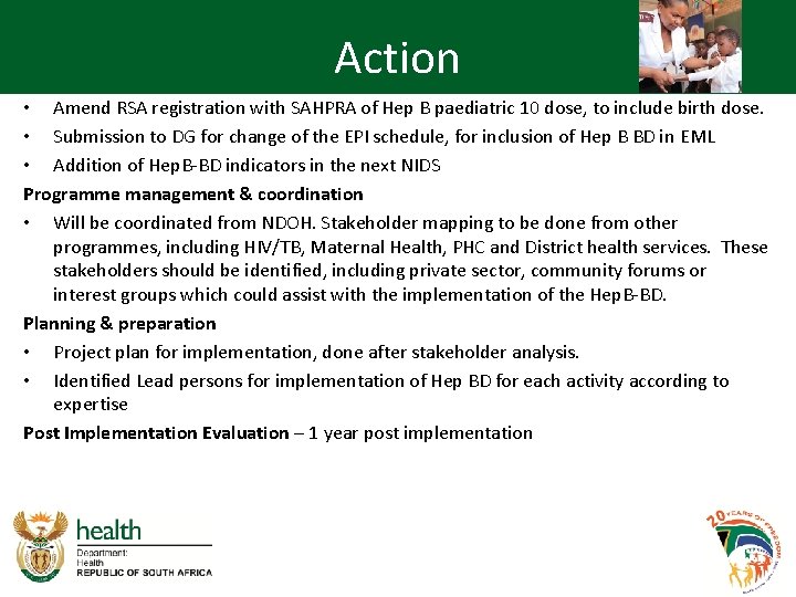 Action • Amend RSA registration with SAHPRA of Hep B paediatric 10 dose, to