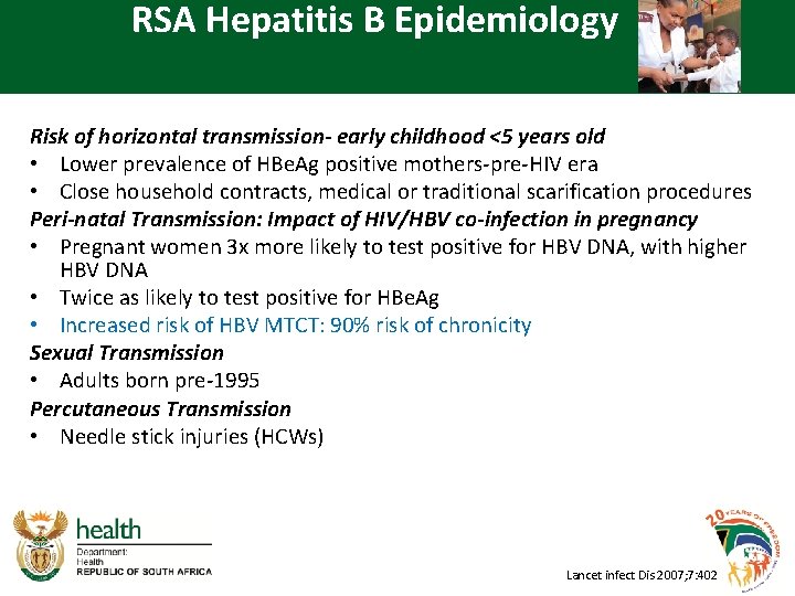 RSA Hepatitis B Epidemiology Risk of horizontal transmission- early childhood <5 years old •