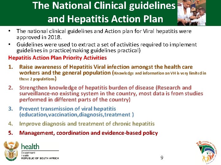 The National Clinical guidelines and Hepatitis Action Plan • The national clinical guidelines and