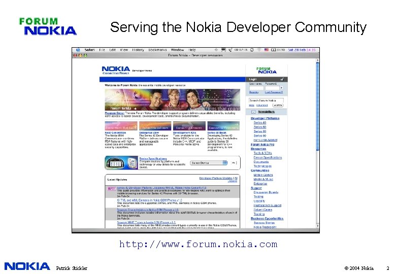 Serving the Nokia Developer Community http: //www. forum. nokia. com Patrick Stickler © 2004