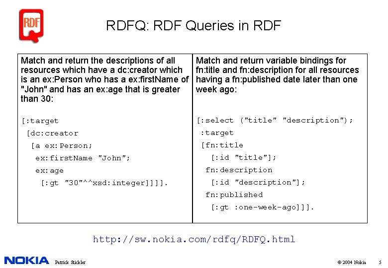 RDFQ: RDF Queries in RDF Match and return the descriptions of all resources which