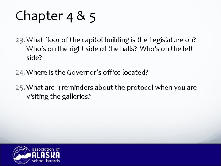 Chapter 4 & 5 23. What floor of the capitol building is the Legislature