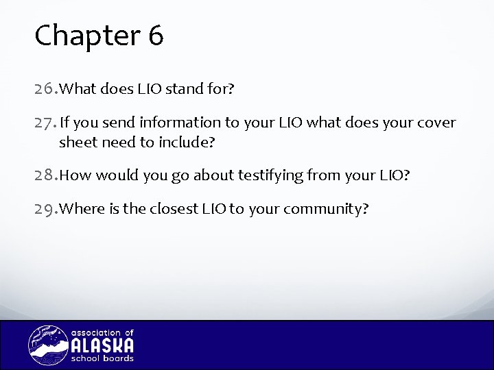 Chapter 6 26. What does LIO stand for? 27. If you send information to