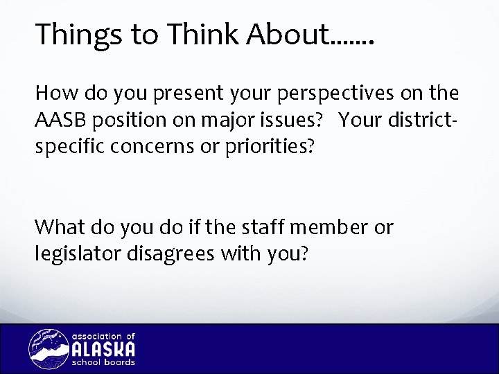 Things to Think About……. How do you present your perspectives on the AASB position