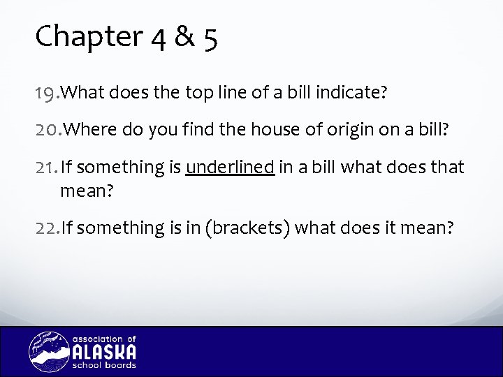 Chapter 4 & 5 19. What does the top line of a bill indicate?