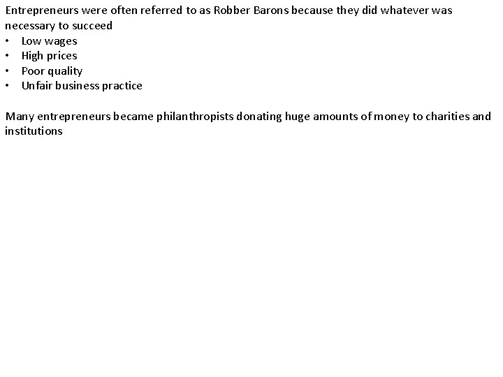 Entrepreneurs were often referred to as Robber Barons because they did whatever was necessary