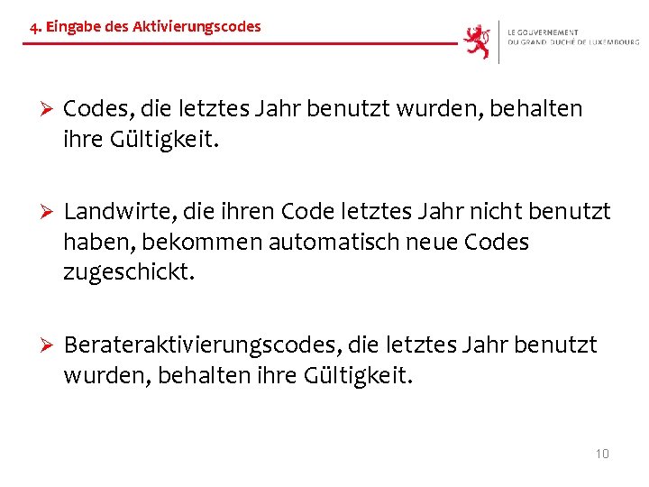 4. Eingabe des Aktivierungscodes Ø Codes, die letztes Jahr benutzt wurden, behalten ihre Gültigkeit.