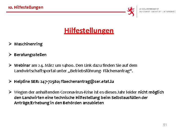 10. Hilfestellungen Ø Maschinenring Ø Beratungsstellen Ø Webinar am 24. März um 14 h