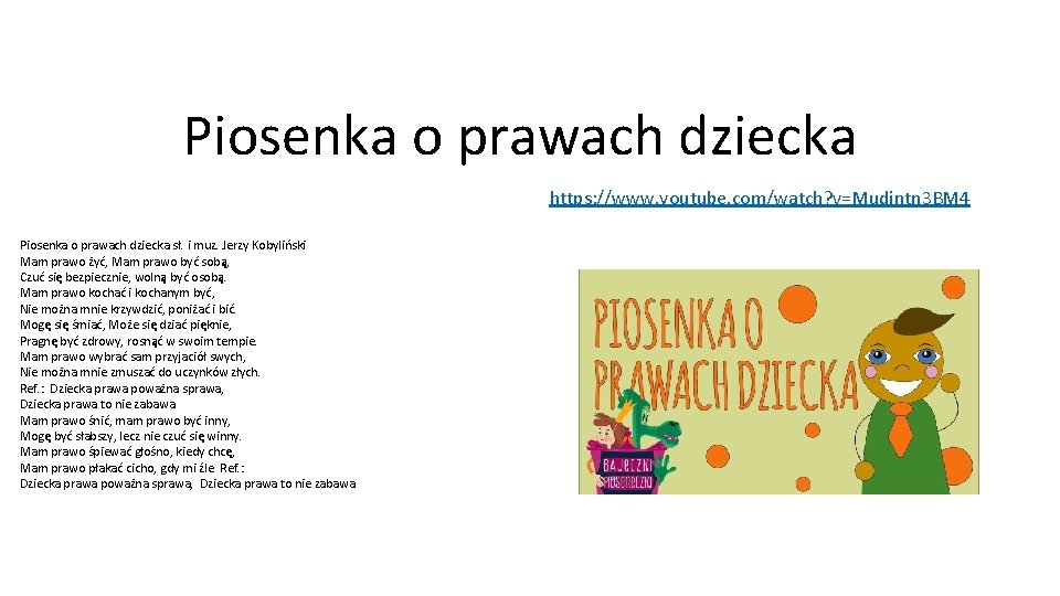 Piosenka o prawach dziecka https: //www. youtube. com/watch? v=Mudintn 3 BM 4 Piosenka o