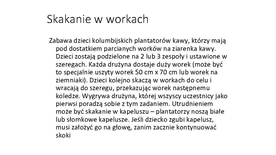 Skakanie w workach Zabawa dzieci kolumbijskich plantatorów kawy, którzy mają pod dostatkiem parcianych worków