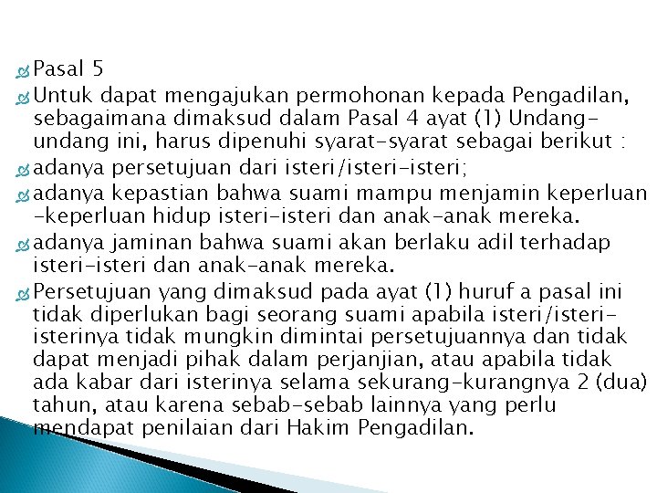  Pasal 5 Untuk dapat mengajukan permohonan kepada Pengadilan, sebagaimana dimaksud dalam Pasal 4