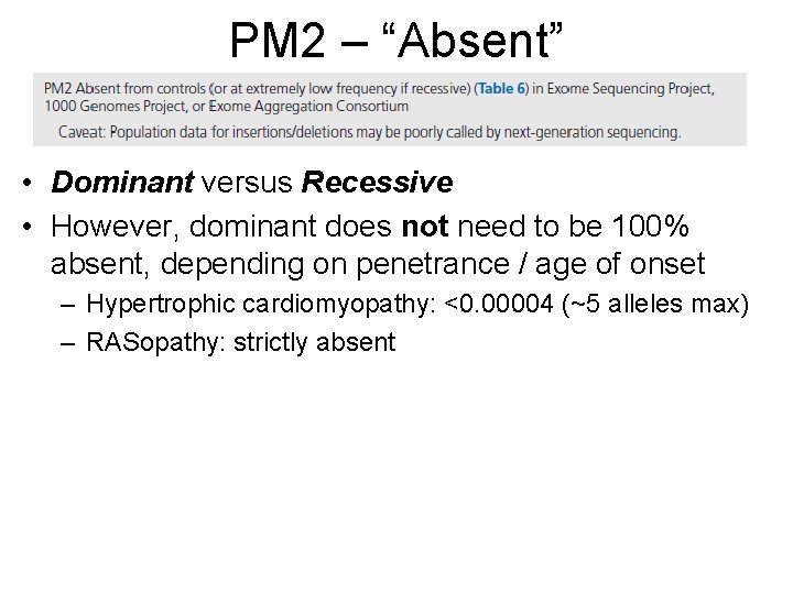 PM 2 – “Absent” • Dominant versus Recessive • However, dominant does not need