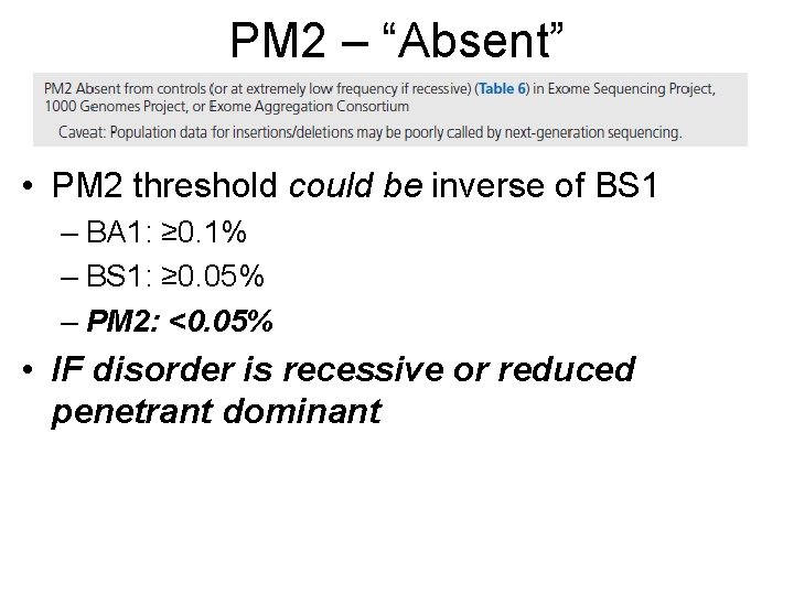PM 2 – “Absent” • PM 2 threshold could be inverse of BS 1