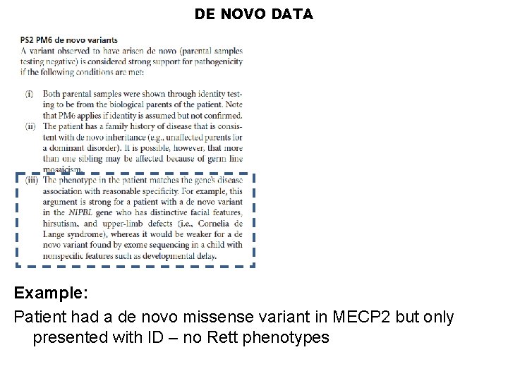 DE NOVO DATA Example: Patient had a de novo missense variant in MECP 2