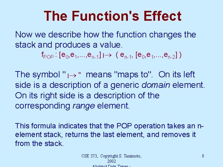 The Function's Effect Now we describe how the function changes the stack and produces