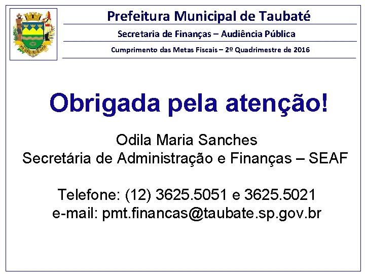 Prefeitura Municipal de Taubaté Secretaria de Finanças – Audiência Pública Cumprimento das Metas Fiscais