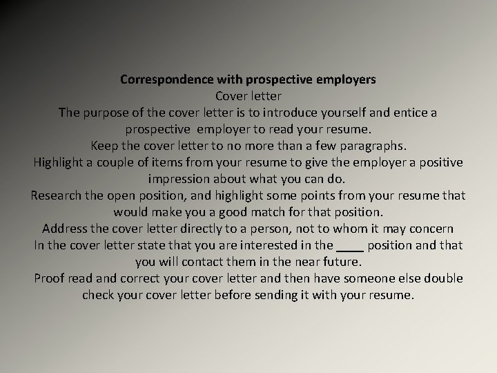 Correspondence with prospective employers Cover letter The purpose of the cover letter is to