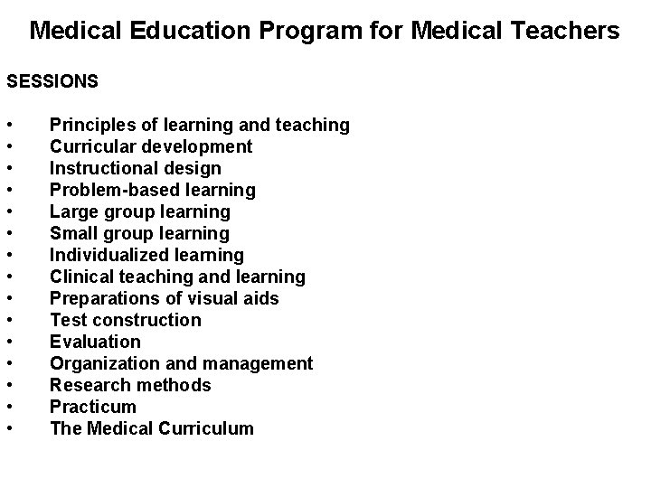 Medical Education Program for Medical Teachers SESSIONS • • • • Principles of learning