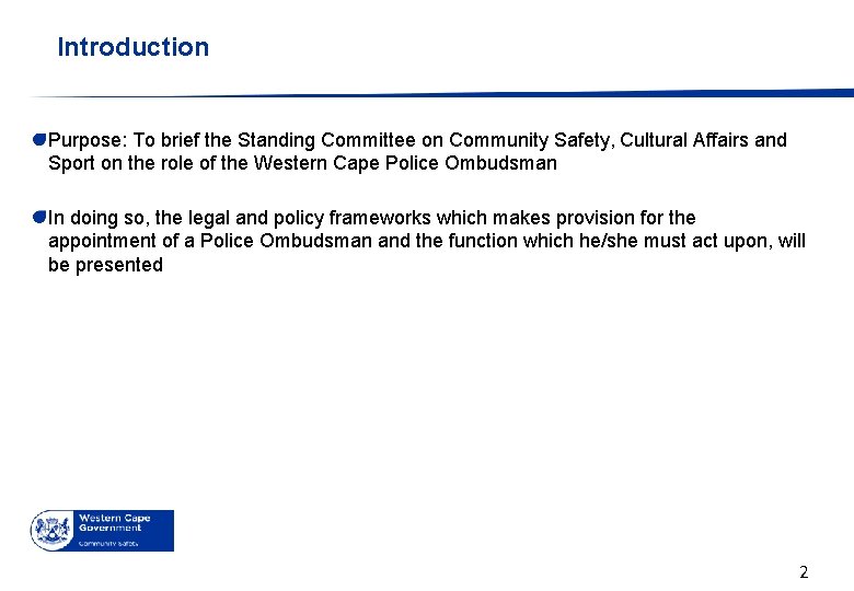 Introduction Purpose: To brief the Standing Committee on Community Safety, Cultural Affairs and Sport