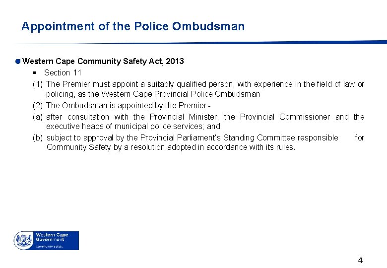 Appointment of the Police Ombudsman Western Cape Community Safety Act, 2013 § Section 11