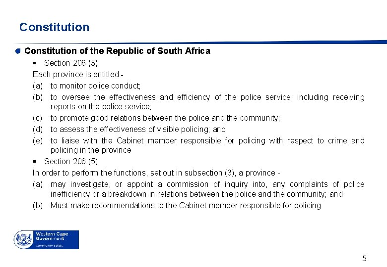 Constitution of the Republic of South Africa § Section 206 (3) Each province is