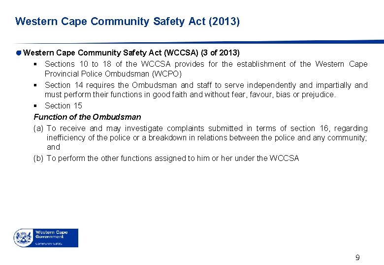 Western Cape Community Safety Act (2013) Western Cape Community Safety Act (WCCSA) (3 of