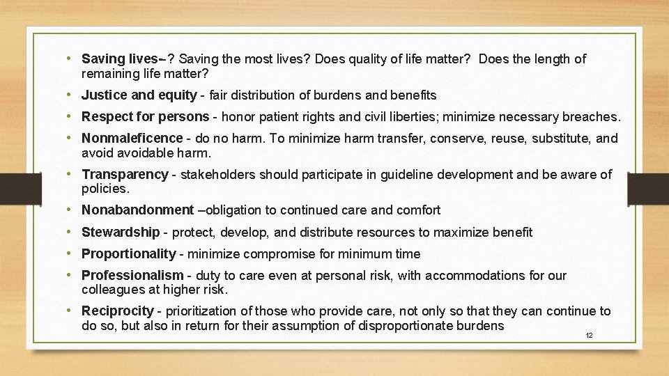  • Saving lives--? Saving the most lives? Does quality of life matter? Does