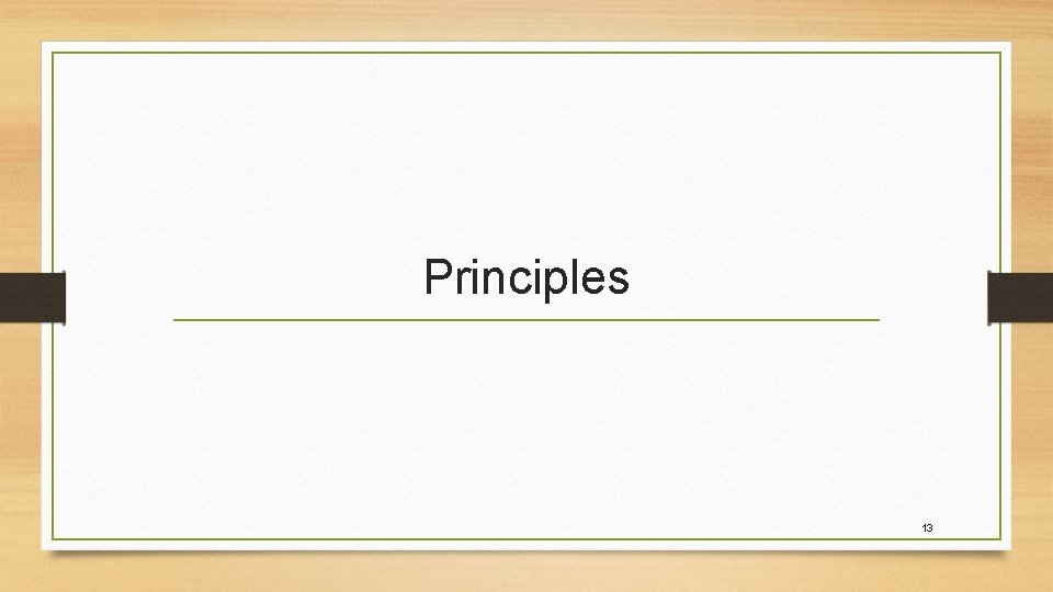 Principles 13 